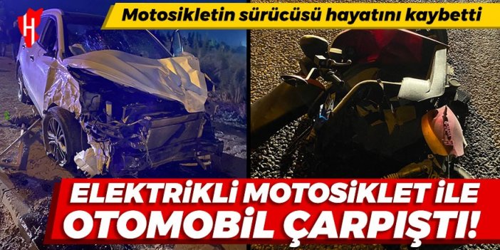 Otomobil ile elektrikli motosiklet çarpıştı: Motosiklet sürücüsü öldü