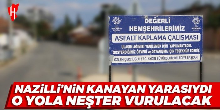 Nazilli dikkat! Yarın o yolda asfalt çalışması başlıyor