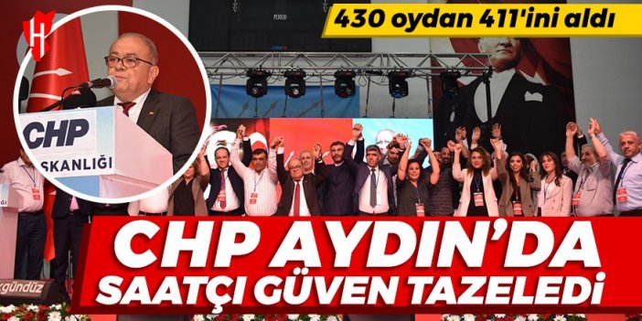 CHP Aydın'da Saatçı güven tazeledi