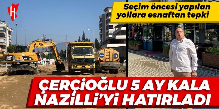 Yol çalışması esnafı vurdu, gerekirse dava açacak!