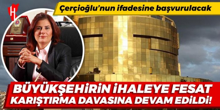 Aydın Büyükşehir Belediyesinde ihaleye fesat karıştırma davasının görülmesine devam edildi