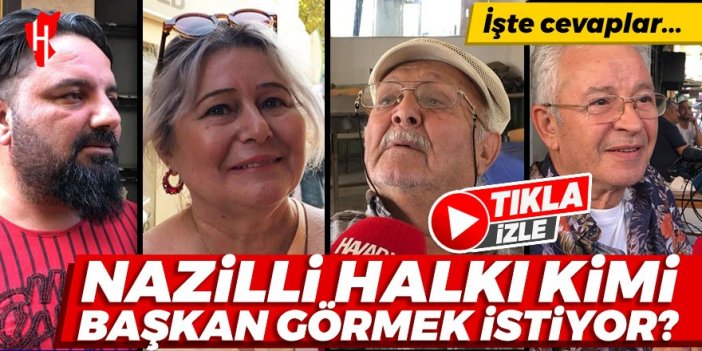 Nazilli halkı kimi başkan görmek istiyor? İşte cevapları…