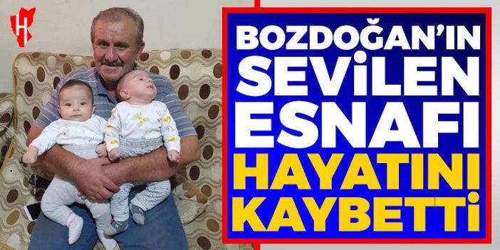 Bozdoğan’ın sevilen esnafı hayatını kaybetti