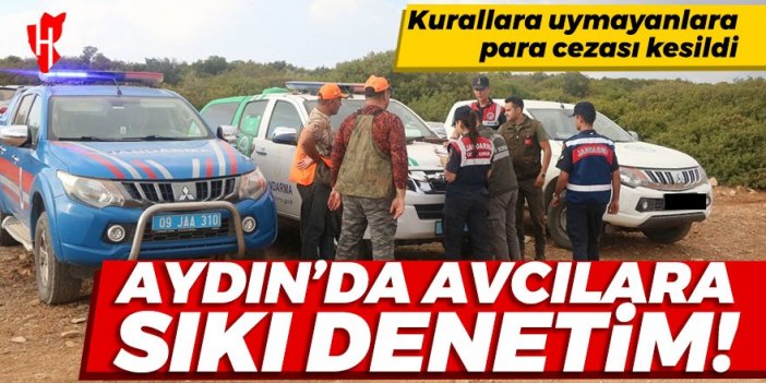 Aydın’da avcılar denetlendi, kurallara uymayanlara para cezası kesildi