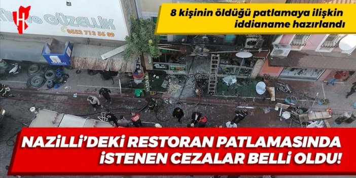 Nazilli'deki restoran patlamasında istenen cezalar belli oldu!