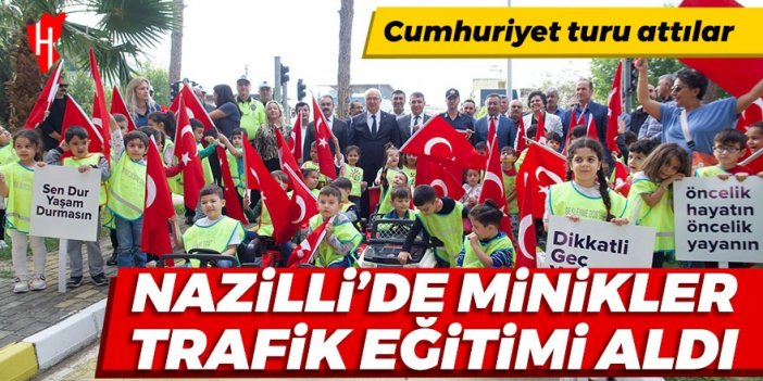 Nazilli’de minikler trafik eğitimi aldı, cumhuriyet turu attı