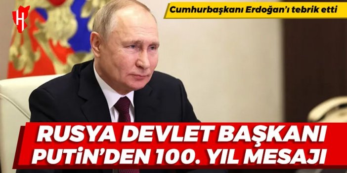 Rusya Devlet Başkanı Putin'den 100. yıl mesajı