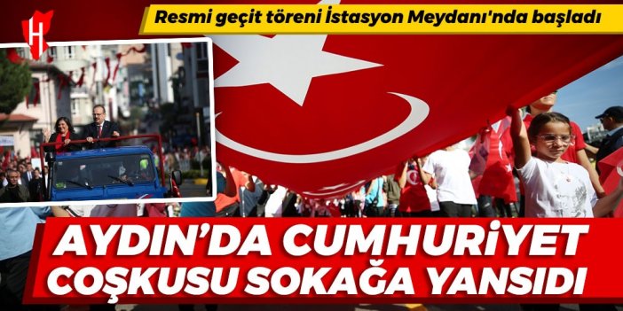 Aydın'da Cumhuriyet coşkusu: Resmi geçit töreni İstasyon Meydanı'nda başladı