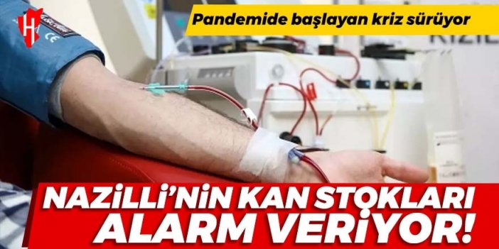 Nazilli’nin kan stokları alarm veriyor: Bağış az, talep çok