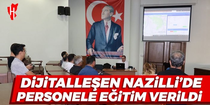 Dijitalleşen Nazilli'de personele eğitim verildi