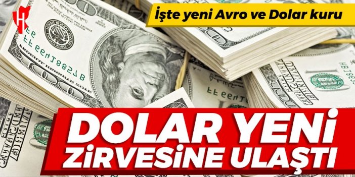 Dolar yeni zirvesini gördü! İşte yeni Dolar ve Avro kuru...