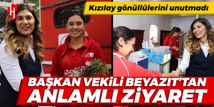 Başkan Vekili Beyazıt'tan anlamlı ziyaret