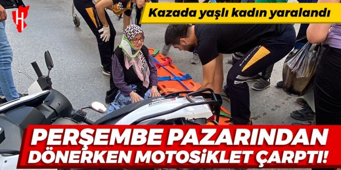 Nazilli'de perşembe pazarından dönen yaşlı kadına motosiklet çarptı!