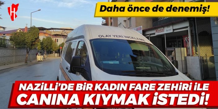 Nazilli'de bir kadın fare zehrini içerek canına kıymak istedi