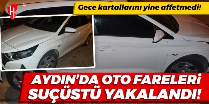 Aydın'da oto hırsızlık şüphelileri suçüstü yakalandı