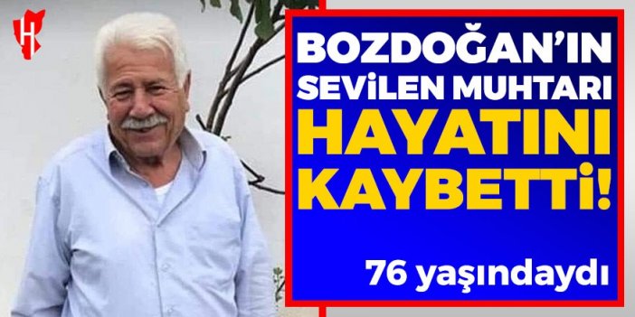 Bozdoğan'ın sevilen muhtarı hayatını kaybetti