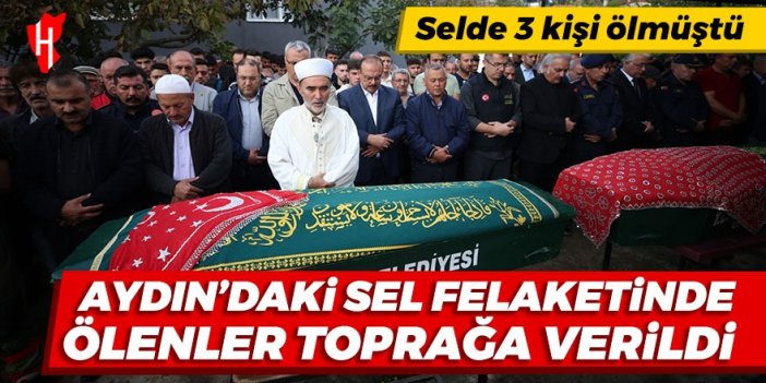 Aydın'daki sel felaketinde hayatını kaybedenler toprağa verildi