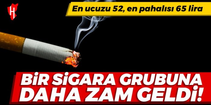 Sigaraya zam geldi! O grubun sigara fiyatları açıklandı: En ucuzu 52, en pahalısı 65 lira