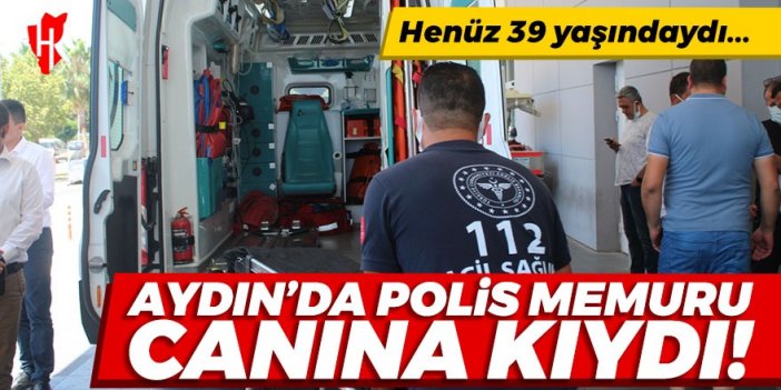 Aydın’da polis memuru canına kıydı!