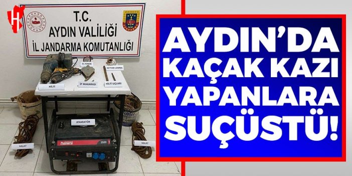 Aydın'da kaçak kazı yapanlara suçüstü!