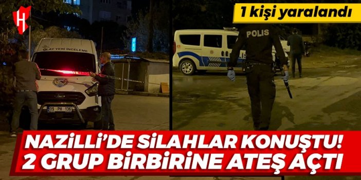 Nazilli'de silahlar konuştu! İki grup birbirlerine ateş açtı: 1 yaralı