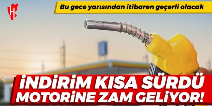 İndirim kısa sürdü! Motorine zam geliyor