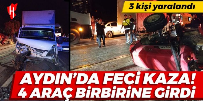 Aydın'da feci kaza! 4 araç birbirine girdi