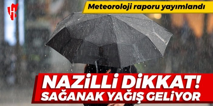 Nazilli dikkat! Meteoroloji raporu yayımlandı: Sağanak yağış geliyor