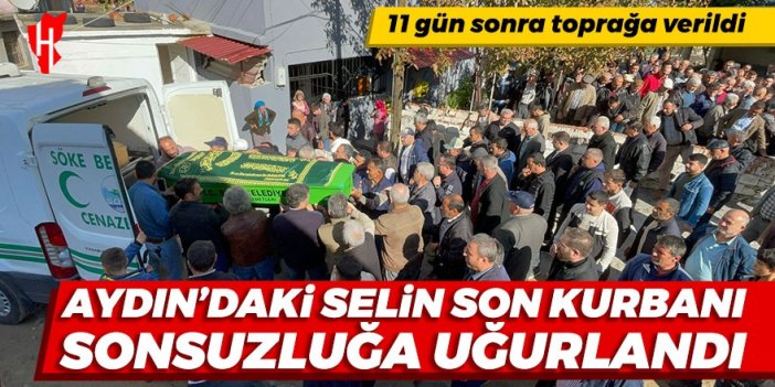 Aydın'daki selin son kurbanı son yolculuğuna uğurlandı