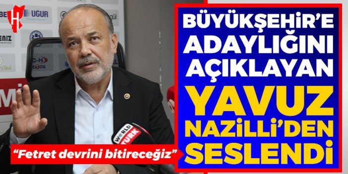 Metin Yavuz, Aydın Büyükşehir Belediye Başkanlığı adaylığını Nazilli'den duyurdu