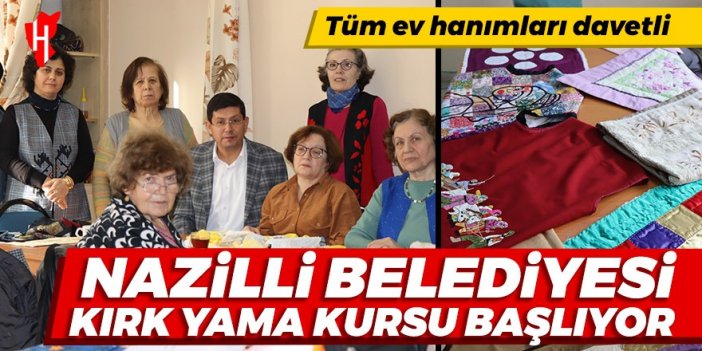 Nazilli Belediyesi Kırk Yama Kursu Başlıyor