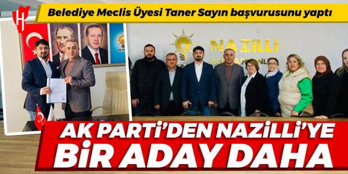 AK Parti Nazilli'de ilk aday adayı başvurusunu yaptı