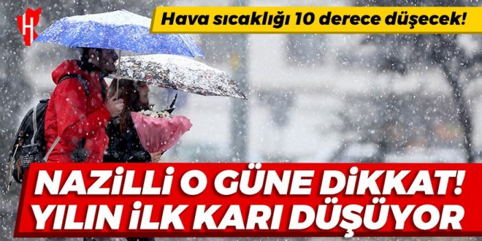 Nazilli o güne dikkat! Yılın ilk karı düşüyor