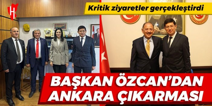 Başkan Özcan’dan Ankara çıkarması