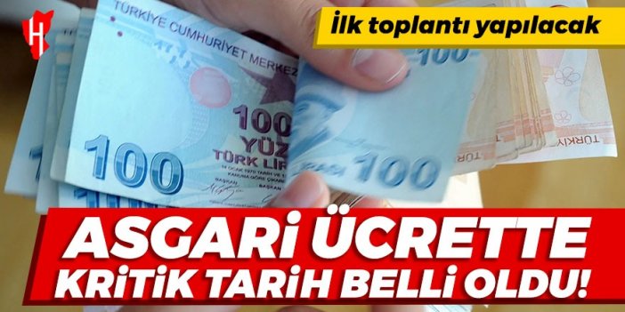 Asgari ücrette kritik tarih belli oldu!