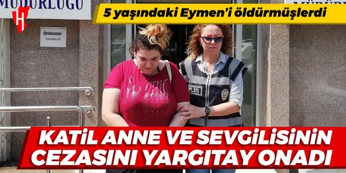 Katil anne ve sevgilisinin cezasını yargıtay onadı