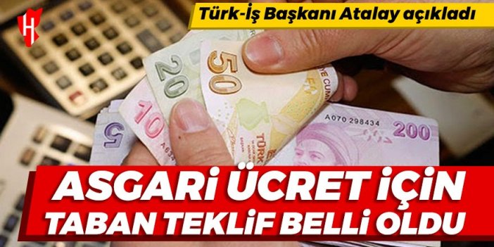 Asgari ücret için taban teklif belli oldu!