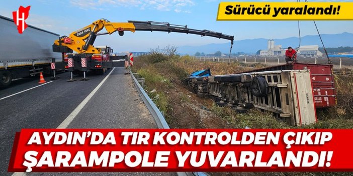 Aydın'da yürekler ağza geldi! Tır şarampole devrildi