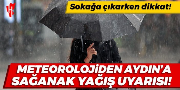 Meteorolojiden Aydın'a sağanak yağış uyarısı!