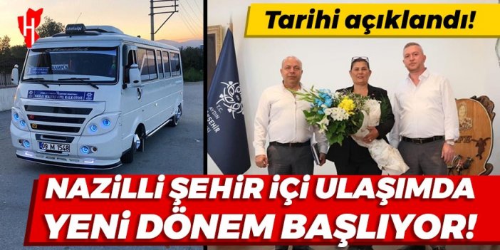 Nazilliler dikkat! Şehir içi ulaşımda yeni dönem başlıyor