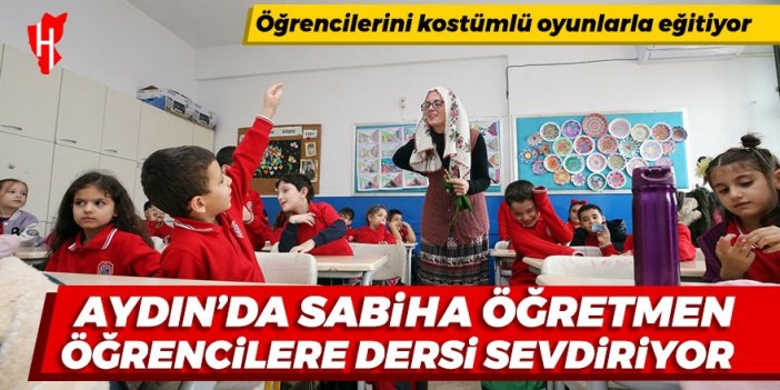 Aydın'da Sabiha öğretmen öğrencilere dersi sevdiriyor