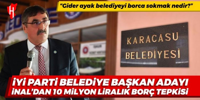 İYİ Parti Karacasu Belediye Başkan Adayı Zeki İnal'dan 10 milyon liralık borç tepkisi