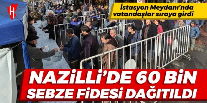 Nazilli’de 60 bin sebze fidesi dağıtıldı