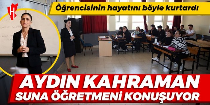 Aydın kahraman Suna öğretmeni konuşuyor! Öğrencisinin hayatını böyle kurtardı