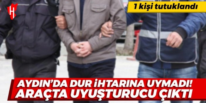 Aydın'da dur ihtarına uymayan otomobilden uyuşturucu çıktı: 1 kişi tutuklandı