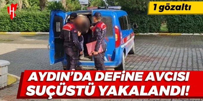 Aydın'da define avcısı suçüstü yakalandı: 1 gözaltı