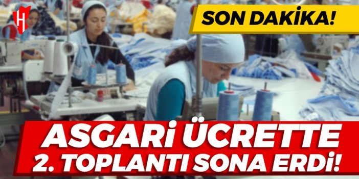 Son Dakika! Asgari ücrette ikinci toplantı sona erdi