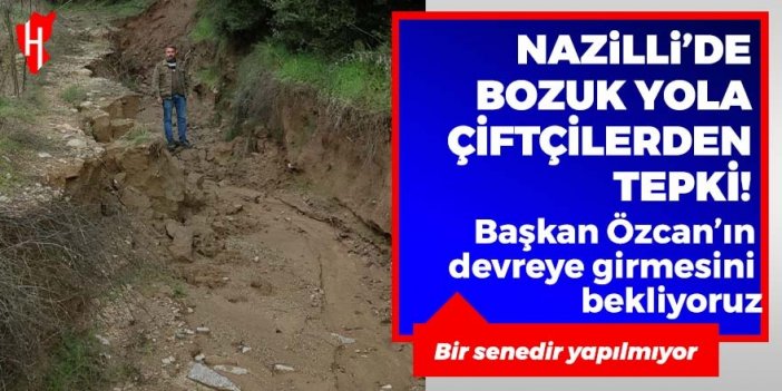 Nazilli’de bozuk yola çiftçilerden tepki: Bir senedir bekliyoruz