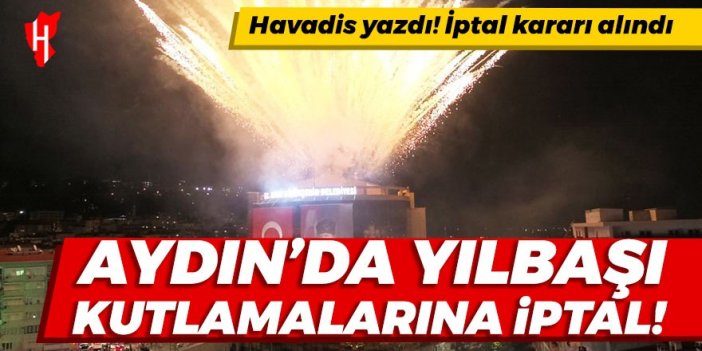 Aydın'da yılbaşı kutlamaları iptal edildi