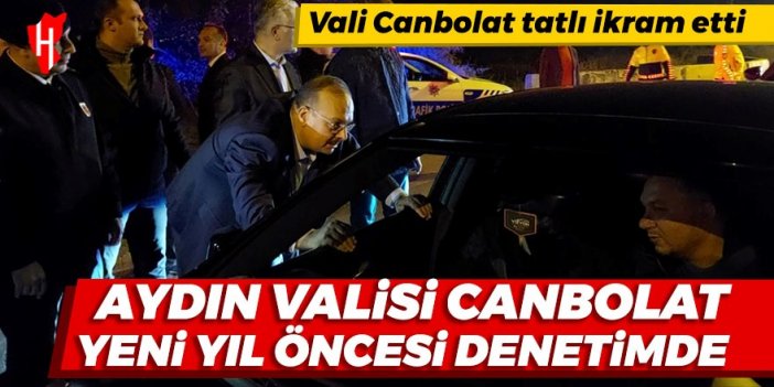 Aydın Valisi Yakup Canbolat yeni yıl öncesi trafik denetimine katıldı